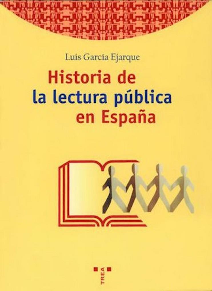 HISTORIA DE LA LECTURA PUBLICA EN ESPAÑA | 9788495178572 | GARCIA EJARQUE, LUIS | Galatea Llibres | Librería online de Reus, Tarragona | Comprar libros en catalán y castellano online