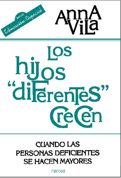 HIJOS "DIFERENTES" CRECEN : CUANDO LAS PERSONAS DEFICIEN, LO | 9788427714939 | VILA, ANNA (1949- ) | Galatea Llibres | Llibreria online de Reus, Tarragona | Comprar llibres en català i castellà online