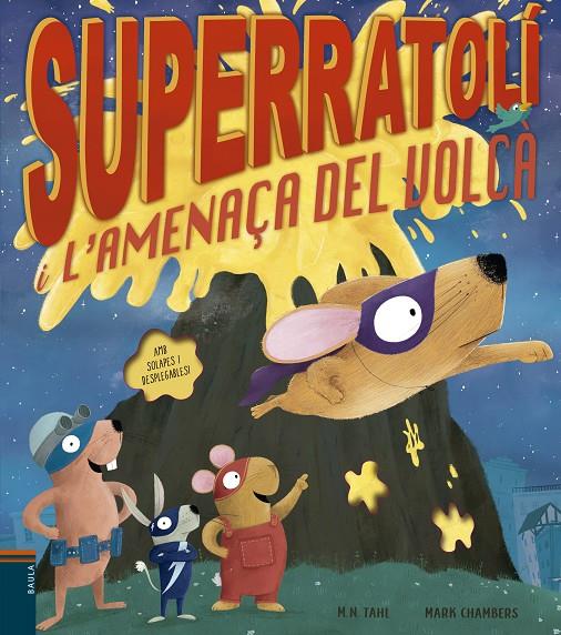 SUPERRATOLÍ I L'AMENAÇA DEL VOLCÀ | 9788447946556 | TAHL, M. N. | Galatea Llibres | Llibreria online de Reus, Tarragona | Comprar llibres en català i castellà online