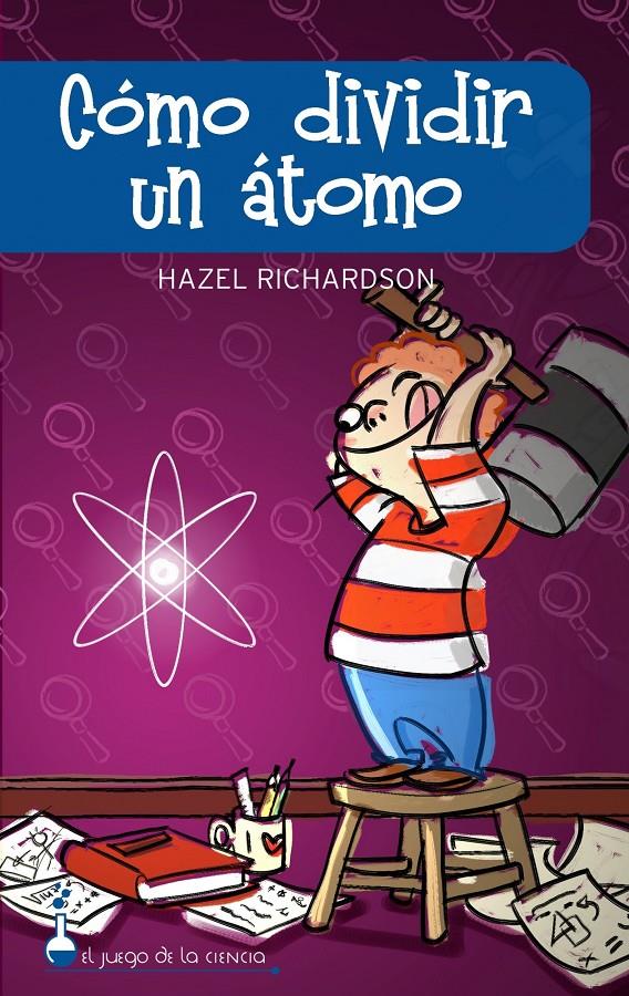 COMO DIVIDIR UN ATOMO | 9788497543248 | RICHARDSON, HAZEL | Galatea Llibres | Librería online de Reus, Tarragona | Comprar libros en catalán y castellano online
