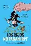 LOS RICOS NO PAGAN IRPF | 9788412779851 | CRUZADO, CARLOS /MOLLINEDO, JOSE MARÍA | Galatea Llibres | Librería online de Reus, Tarragona | Comprar libros en catalán y castellano online