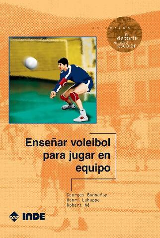 ENSEÑAR VOLEIBOL PARA JUGAR EN EQUIPO | 9788495114150 | BONNEFOY, GEORGES.... | Galatea Llibres | Librería online de Reus, Tarragona | Comprar libros en catalán y castellano online