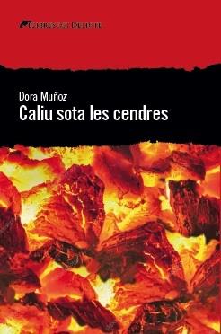 CALIU SOTA LES CENDRES | 9788494936104 | MUÑOZ, DORA | Galatea Llibres | Librería online de Reus, Tarragona | Comprar libros en catalán y castellano online