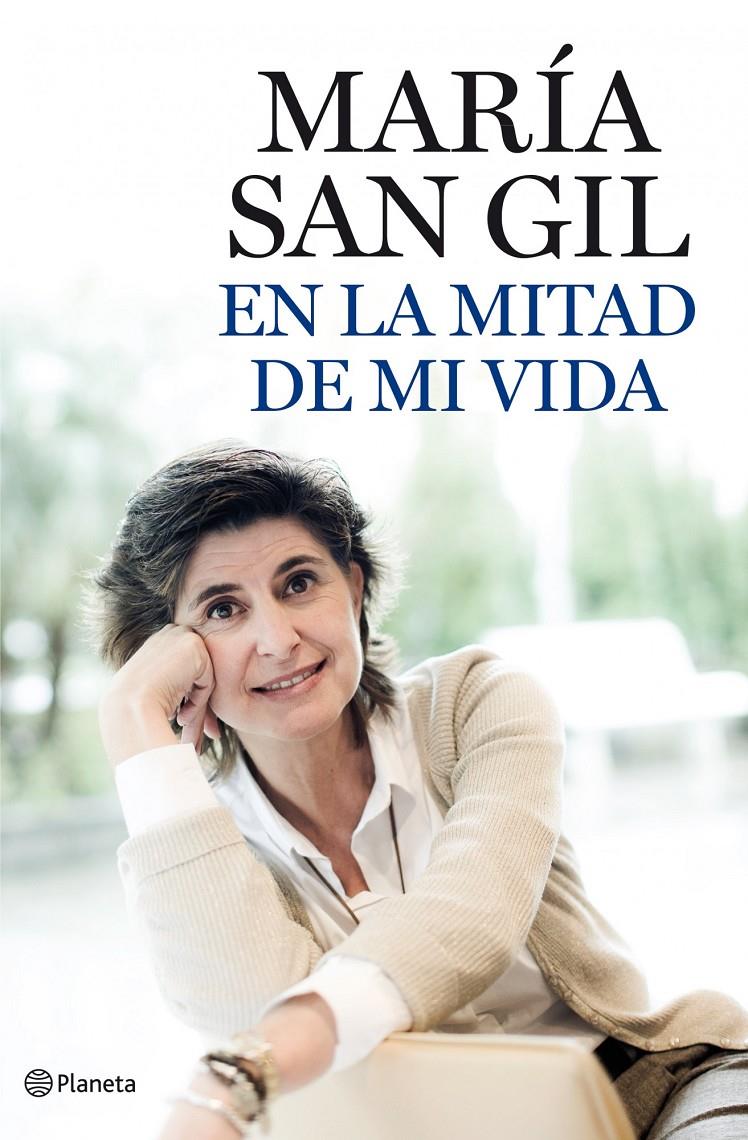 EN LA MITAD DE MI VIDA | 9788408101833 | SAN GIL, MARIA | Galatea Llibres | Llibreria online de Reus, Tarragona | Comprar llibres en català i castellà online