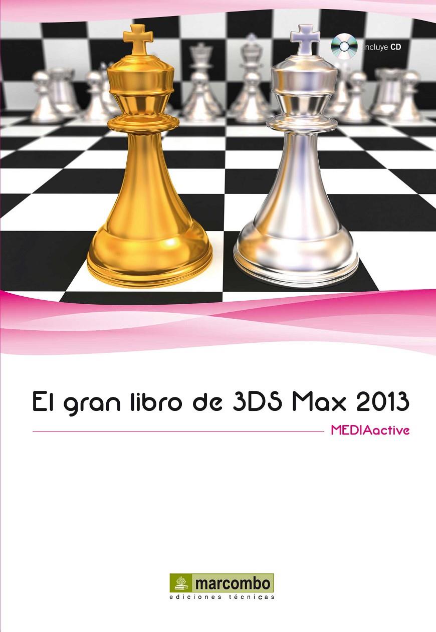 EL GRAN LIBRO DE 3DS MAX 2013 | 9788426719928 | MEDIAACTIVE | Galatea Llibres | Librería online de Reus, Tarragona | Comprar libros en catalán y castellano online