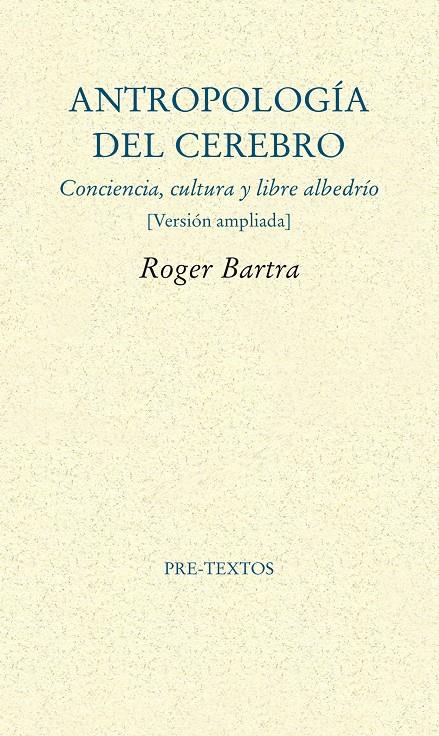 ANTROPOLOGÍA DEL CEREBRO | 9788415894315 | BARTRA, ROGER | Galatea Llibres | Llibreria online de Reus, Tarragona | Comprar llibres en català i castellà online