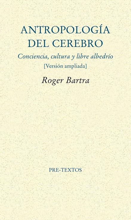 ANTROPOLOGÍA DEL CEREBRO | 9788415894315 | BARTRA, ROGER | Galatea Llibres | Librería online de Reus, Tarragona | Comprar libros en catalán y castellano online