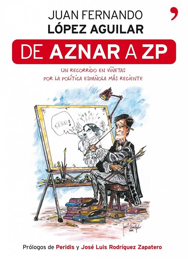 DE AZNAR A ZP | 9788484607878 | LÓPEZ AGUILAR, J.F. | Galatea Llibres | Librería online de Reus, Tarragona | Comprar libros en catalán y castellano online