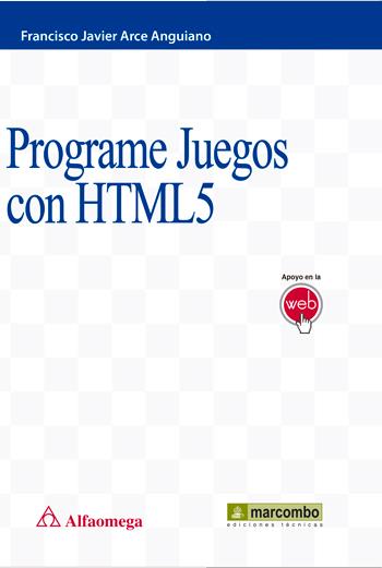 PROGRAME JUEGOS CON HTML5 | 9788426722614 | ARCE ANGUIANO, FRANCISCO JAVIER | Galatea Llibres | Librería online de Reus, Tarragona | Comprar libros en catalán y castellano online