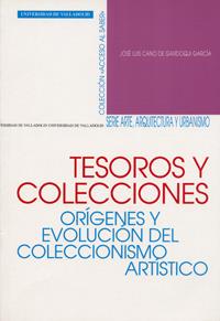 TESOROS Y COLECCIONES. ORIGENES Y EVOLUCION DEL COLECIONISMO | 9788484481126 | CANO DE GARDOQUI GARCIA, JOSE L. | Galatea Llibres | Librería online de Reus, Tarragona | Comprar libros en catalán y castellano online