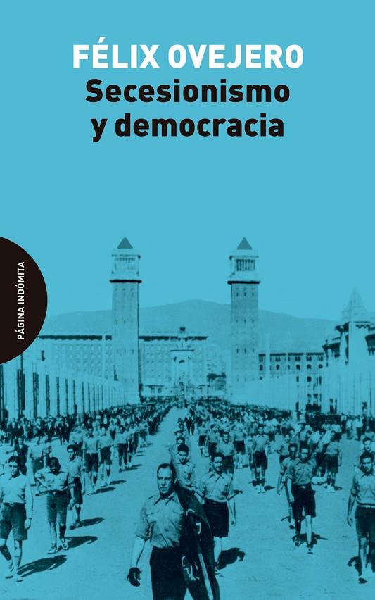 SECESIONISMO Y DEMOCRACIA | 9788412240467 | OVEJERO, FÉLIX | Galatea Llibres | Librería online de Reus, Tarragona | Comprar libros en catalán y castellano online