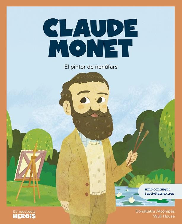 CLAUDE MONET EL PINTOR DE NENUÚFARS | 9788413616971 | BONALLETRA/WUJI HOUSE | Galatea Llibres | Librería online de Reus, Tarragona | Comprar libros en catalán y castellano online