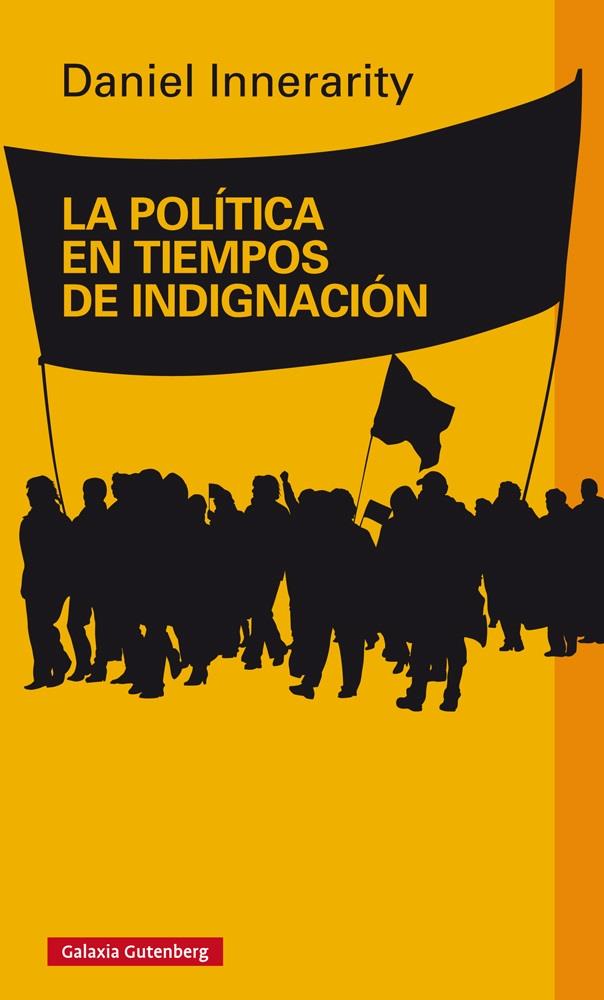 LA POLÍTICA EN TIEMPOS DE INDIGNACIÓN | 9788416495016 | INNERARITY, DANIEL | Galatea Llibres | Llibreria online de Reus, Tarragona | Comprar llibres en català i castellà online