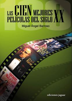 CIEN MEJORES PELÍCULAS DEL S. XX | 9788496423596 | BARROSO GARCÍA, MIGUEL ÁNGEL | Galatea Llibres | Librería online de Reus, Tarragona | Comprar libros en catalán y castellano online