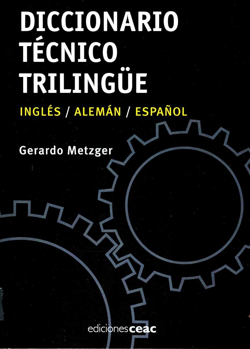 DICCIONARIO TECNICO TRILINGÜE ING-ALE-ESP | 9788432919435 | METZGER, GERARDO | Galatea Llibres | Llibreria online de Reus, Tarragona | Comprar llibres en català i castellà online