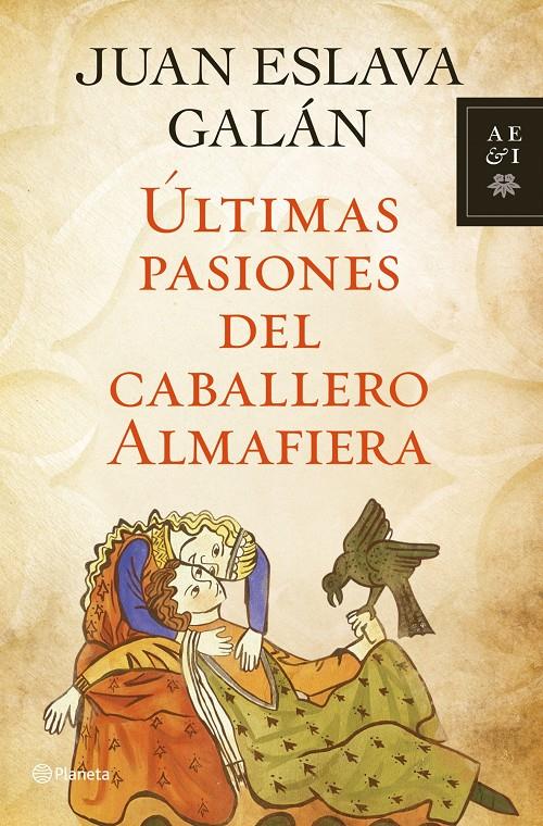 ÚLTIMAS PASIONES DEL CABALLERO ALMAFIERA | 9788408110736 | ESLAVA GALÁN, JUAN | Galatea Llibres | Librería online de Reus, Tarragona | Comprar libros en catalán y castellano online