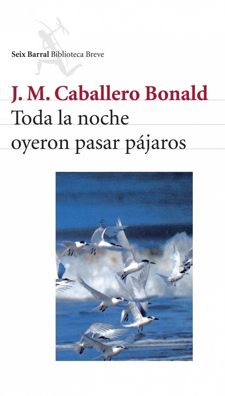 TODA LA NOCHE OYERON PASAR PAJAROS | 9788432212246 | CABALLERO BONALD, J. M. | Galatea Llibres | Librería online de Reus, Tarragona | Comprar libros en catalán y castellano online