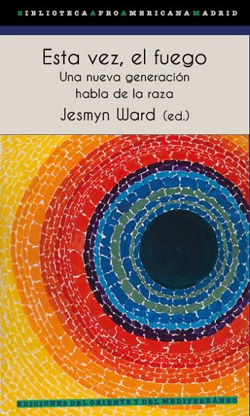 ESTA VEZ, EL FUEGO | 9788412166217 | WARD, JESMYN/ANDERSON, CAROL/BROWN, JERICHO/CADOGAN, GARNETTE/DANTICAT, EDWIDGE/KAADZI GHANSAH, RACH | Galatea Llibres | Llibreria online de Reus, Tarragona | Comprar llibres en català i castellà online