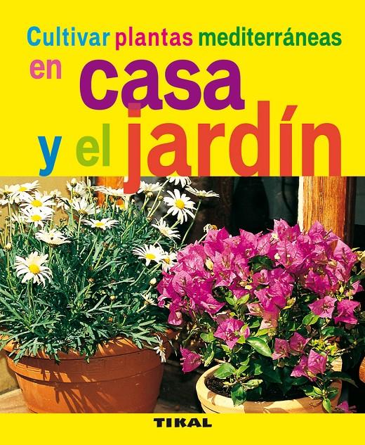 CULTIVAR PLANTAS MEDITERRÁNEAS EN CASA Y JARDÍN | 9788492678761 | SCHALL, SERGE | Galatea Llibres | Librería online de Reus, Tarragona | Comprar libros en catalán y castellano online