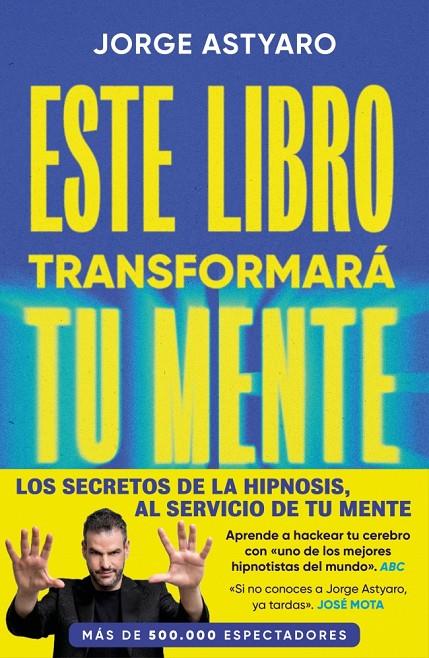 ESTE LIBRO TRANSFORMARÁ TU MENTE | 9788410467514 | ASTYARO, JORGE | Galatea Llibres | Llibreria online de Reus, Tarragona | Comprar llibres en català i castellà online