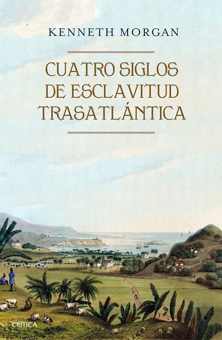 CUATRO SIGLOS DE ESCLAVITUD TRASATLÁNTICA | 9788416771523 | MORGAN, KENNETH | Galatea Llibres | Librería online de Reus, Tarragona | Comprar libros en catalán y castellano online