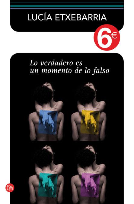 VERDADERO ES UN MOMENTO DE LO FALSO, LO | 9788466325417 | ETXEBARRIA, LUCIA | Galatea Llibres | Llibreria online de Reus, Tarragona | Comprar llibres en català i castellà online