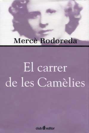 CARRER DE LES CAMELIES, EL -BIB. MERCE RODOREDA- | 9788473290999 | RODOREDA, MERCE | Galatea Llibres | Llibreria online de Reus, Tarragona | Comprar llibres en català i castellà online