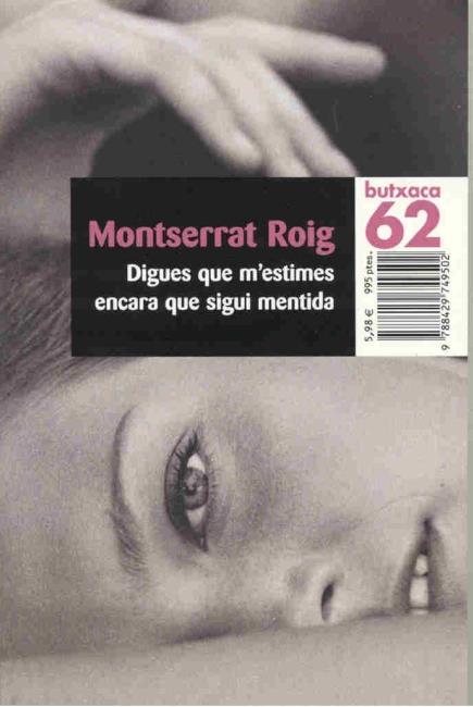 DIGUES QUE M'ESTIMES ENCARA QUE SIGUI MENTIDA | 9788429749502 | ROIG,MONTSERRAT | Galatea Llibres | Llibreria online de Reus, Tarragona | Comprar llibres en català i castellà online