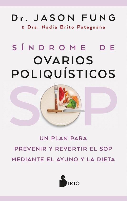 SOP: SÍNDROME DE OVARIOS POLIQUÍSTICOS | 9788418531859 | FUNG, DR. JASON/PATEGUANA, NADIA BRITO | Galatea Llibres | Librería online de Reus, Tarragona | Comprar libros en catalán y castellano online