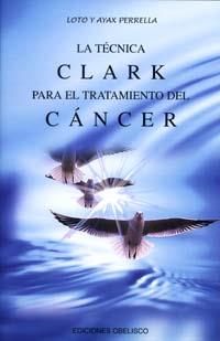 TECNICA CLARK PARA EL TRATAMIENTO DEL CANCER, LA | 9788477208730 | PERRELLA, LOTO Y AYAX | Galatea Llibres | Llibreria online de Reus, Tarragona | Comprar llibres en català i castellà online