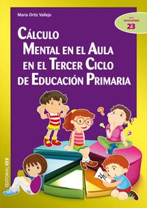 CALCULO MENTAL EN EL AULA TERCER CICLO DE EDUCACION PRIMARIA | 9788490230688 | ORTIZ, MARIA | Galatea Llibres | Llibreria online de Reus, Tarragona | Comprar llibres en català i castellà online