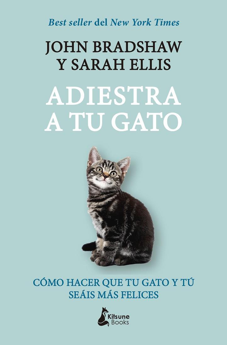 ADIESTRA A TU GATO | 9788416788729 | BRADSHAW, JOHN/ELLIS, SARAH | Galatea Llibres | Llibreria online de Reus, Tarragona | Comprar llibres en català i castellà online