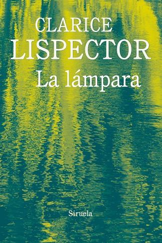 LA LÁMPARA | 9788416964321 | LISPECTOR, CLARICE | Galatea Llibres | Librería online de Reus, Tarragona | Comprar libros en catalán y castellano online