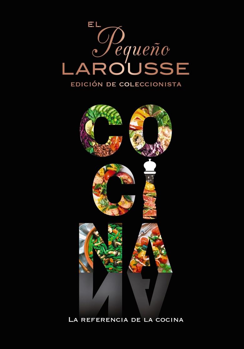 EL PEQUEÑO LAROUSSE DE LA COCINA. EDICION COLECCIONISTA | 9788419739117 | Galatea Llibres | Librería online de Reus, Tarragona | Comprar libros en catalán y castellano online