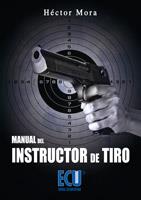MANUAL DEL INSTRUCTOR DE TIRO | 9788484548683 | MORA CHAMARRO, HECTOR | Galatea Llibres | Llibreria online de Reus, Tarragona | Comprar llibres en català i castellà online