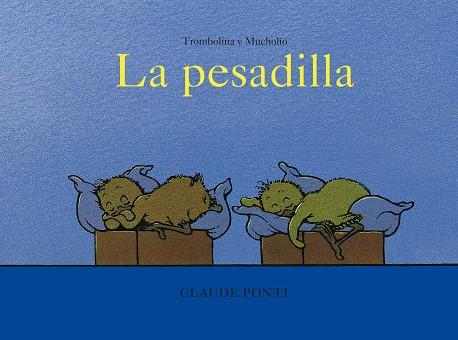 TROMBOLINA Y MUCHOLÍO: LA PESADILLA | 9788473294065 | PONTI, CLAUDE | Galatea Llibres | Llibreria online de Reus, Tarragona | Comprar llibres en català i castellà online