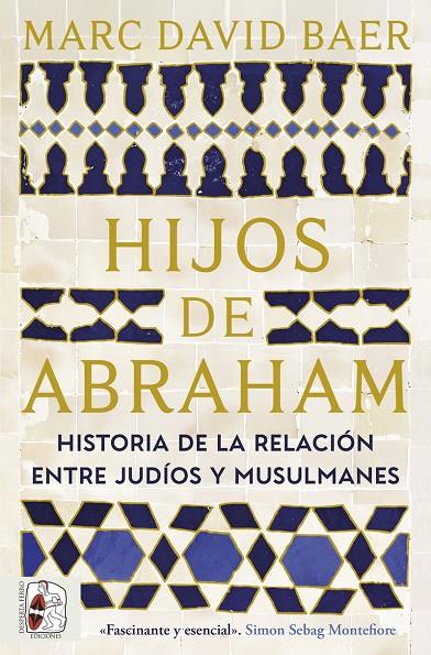 HIJOS DE ABRAHAM. HISTORIA DE LA RELACIÓN ENTRE JUDÍOS Y MUSULMANES | 9791399153781 | BAER, MARC DAVID | Galatea Llibres | Llibreria online de Reus, Tarragona | Comprar llibres en català i castellà online