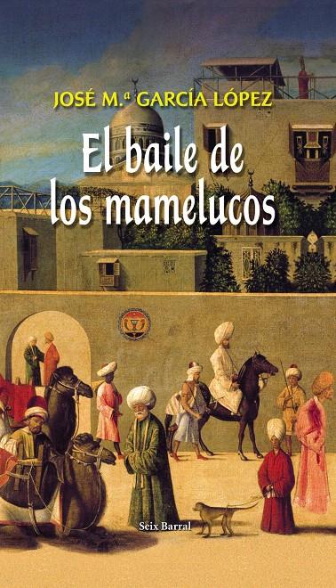 BAILE DE LOS MAMELUCOS | 9788432296130 | GARCIA LOPEZ, JOSE M. | Galatea Llibres | Llibreria online de Reus, Tarragona | Comprar llibres en català i castellà online