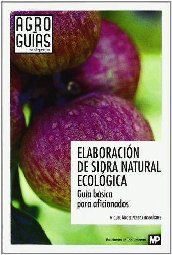 ELABORACION DE SIDRA NATURAL ECOLOGICA GUIA BASICA | 9788484765271 | PEREDA, MIGUEL A. | Galatea Llibres | Librería online de Reus, Tarragona | Comprar libros en catalán y castellano online