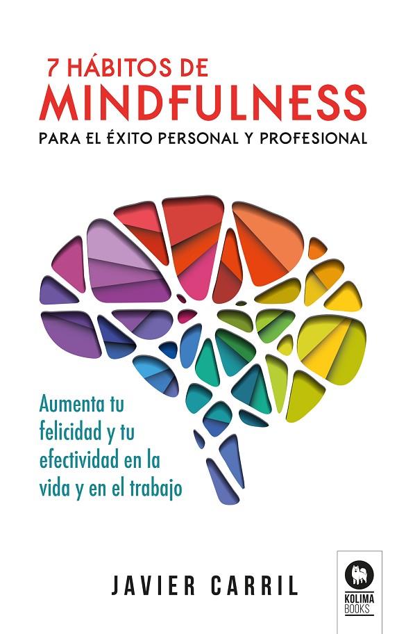 7 HáBITOS DE MINDFULNESS PARA EL éXITO PERSONAL Y PROFESIONAL | 9788416994748 | CARRIL, JAVIER | Galatea Llibres | Librería online de Reus, Tarragona | Comprar libros en catalán y castellano online
