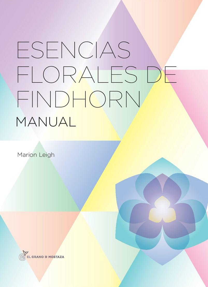 ESENCIAS FLORALES DE FINDHORN | 9788494021046 | LEIGH, MARION | Galatea Llibres | Librería online de Reus, Tarragona | Comprar libros en catalán y castellano online