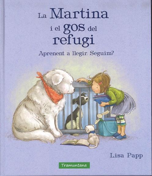LA MARTINA I EL GOS DEL REFUGI | 9788417303259 | PAPP, LISA | Galatea Llibres | Librería online de Reus, Tarragona | Comprar libros en catalán y castellano online