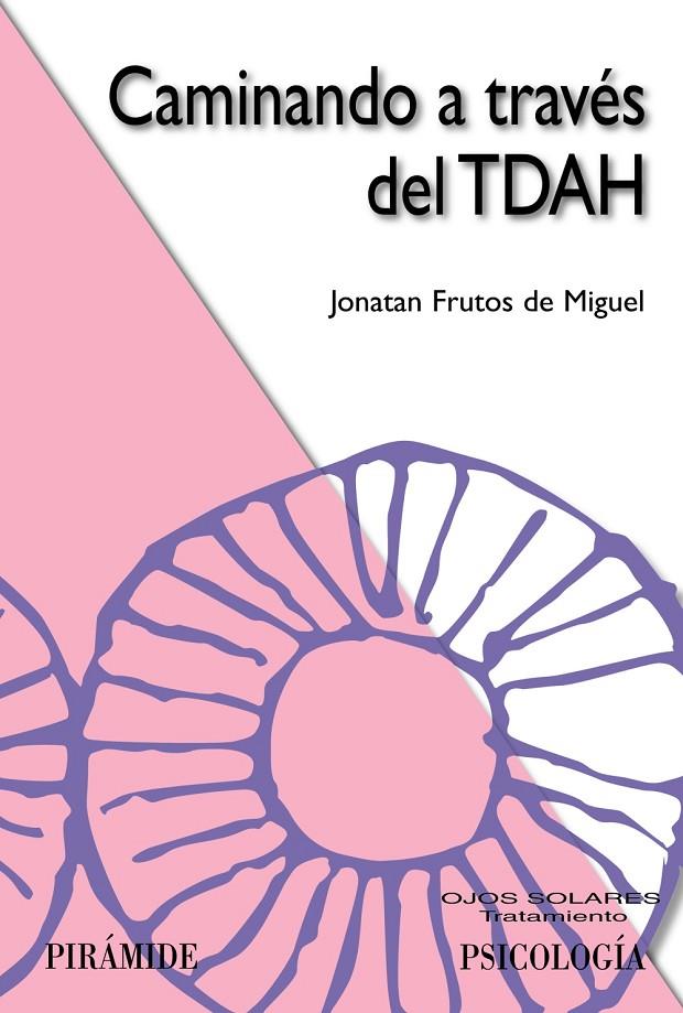 CAMINANDO A TRAVÉS DEL TDAH | 9788436842968 | FRUTOS DE MIGUEL, JONATAN | Galatea Llibres | Librería online de Reus, Tarragona | Comprar libros en catalán y castellano online