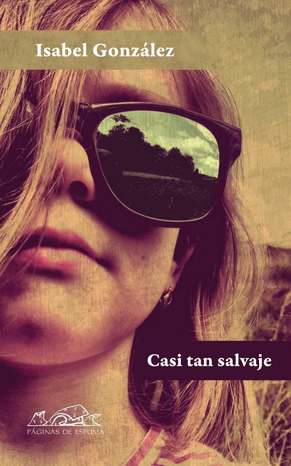 CASI TAN SALVAJE | 9788483930953 | GONZALEZ, ISABEL | Galatea Llibres | Llibreria online de Reus, Tarragona | Comprar llibres en català i castellà online