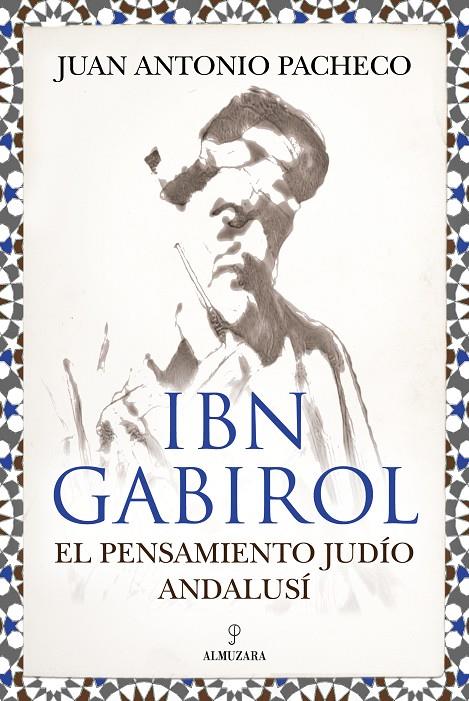 IBN GABIROL. EL PENSAMIENTO JUDIO ANDALUSÍ | 9788410527232 | PACHECO, JUAN ANTONIO | Galatea Llibres | Llibreria online de Reus, Tarragona | Comprar llibres en català i castellà online