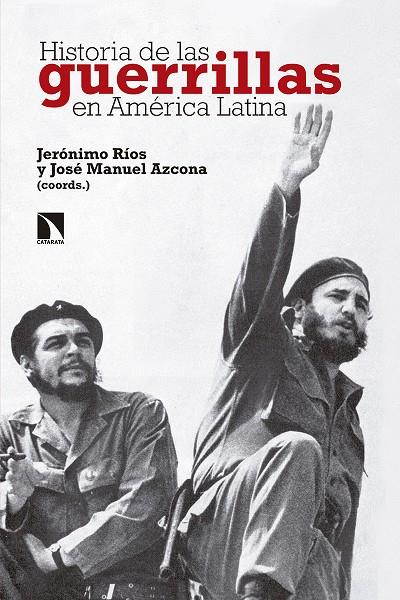HISTORIA DE LAS GUERRILLAS EN AMÉRICA LATINA | 9788490976500 | RÍOS SIERRA, JERÓNIMO/AZCONA PASTOR, JOSÉ MANUEL | Galatea Llibres | Llibreria online de Reus, Tarragona | Comprar llibres en català i castellà online