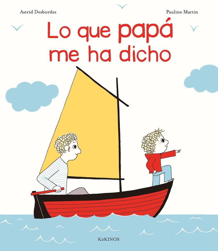 LO QUE PAPá ME HA DICHO | 9788416126972 | DESBORDES, ASTRID | Galatea Llibres | Llibreria online de Reus, Tarragona | Comprar llibres en català i castellà online