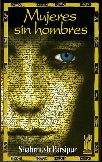MUJERES SIN HOMBRES | 9788481362688 | PARSIPUR, SHAHRNUSH | Galatea Llibres | Llibreria online de Reus, Tarragona | Comprar llibres en català i castellà online