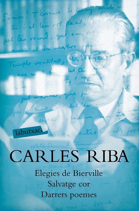 ELEGIES DE BIERVILLE. SALVATGE COR. DARRERS POEMES | 9788417031633 | RIBA, CARLES | Galatea Llibres | Librería online de Reus, Tarragona | Comprar libros en catalán y castellano online