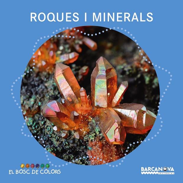 ROQUES I MINERALS (BOSC DE COLORS) | 9788448941390 | BALDÓ, ESTEL/GIL, ROSA/SOLIVA, MARIA | Galatea Llibres | Llibreria online de Reus, Tarragona | Comprar llibres en català i castellà online